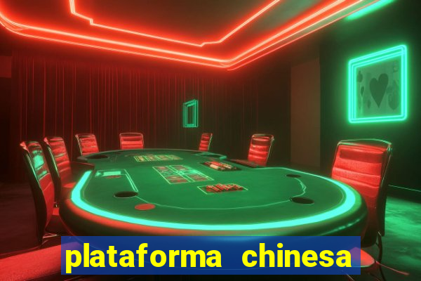 plataforma chinesa do tigrinho